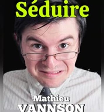 Mathieu Vannson dans L'Art de séduire