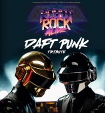 Robot Rock Alive, Daft Punk Tribute + 1ère Partie