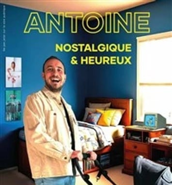 Antoine dans Nostalgique et heureux