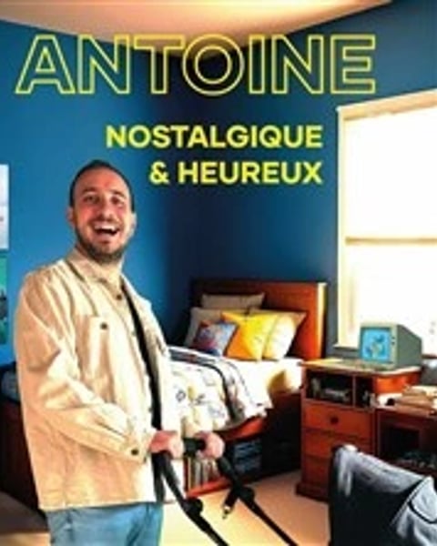 Antoine dans Nostalgique et heureux