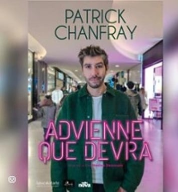 Patrick Chanfray, Advienne Que Devra