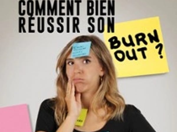 Comment bien réussir son burn out ?