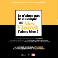 Je n'aime pas le classique, mais avec Alex Vizorek, j'aime bien ! Tournée