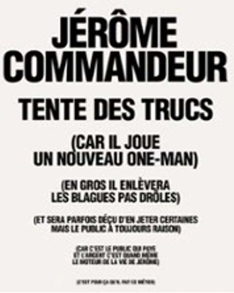 Jérôme Commandeur, Tente des Trucs