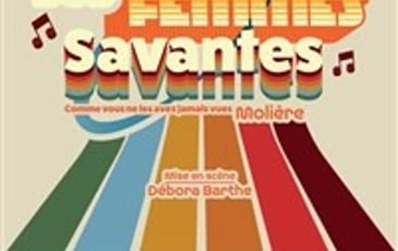 Les Femmes Savantes (comme vous ne les avez jamais vues !)