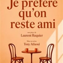 Je préfère qu'on reste amis