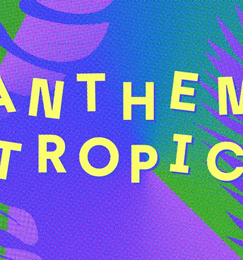 Anthem Tropic 2026 PAPATEF + Mambo Chick x La Dame