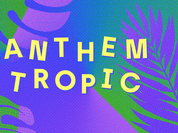 Anthem Tropic 2026 PAPATEF + Mambo Chick x La Dame
