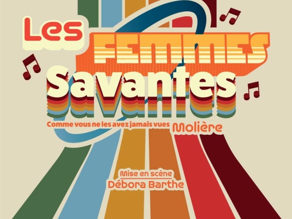 Les Femmes Savantes (comme vous ne les avez jamais vues !)