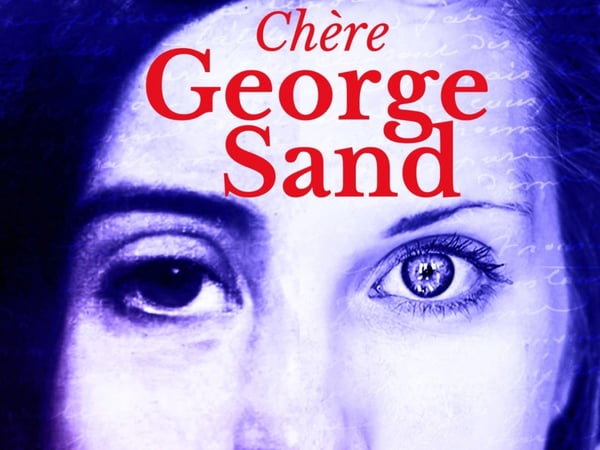 Chère George Sand